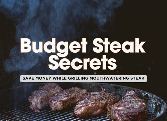 Sizzle Smart: 8 Pro Tips to Save Big on Grilling Steak Without Sacrificing Flavor