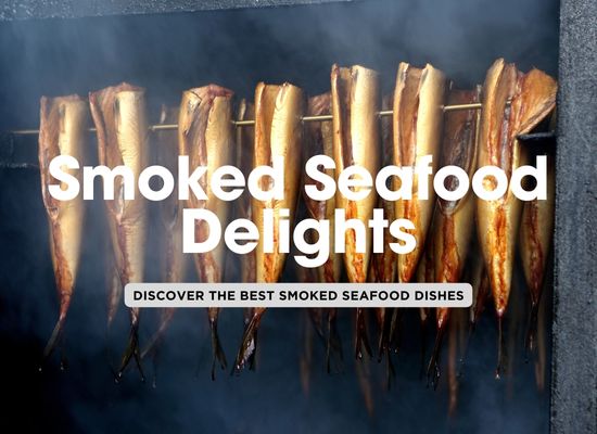 Smoking Seafood: Top 5 Dishes